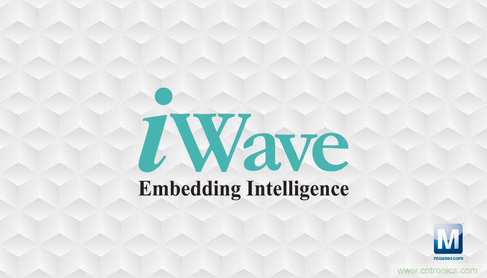 貿澤電子與iWave Systems簽訂分銷(xiāo)協(xié)議，在全球范圍內分銷(xiāo)iWave系統級模塊